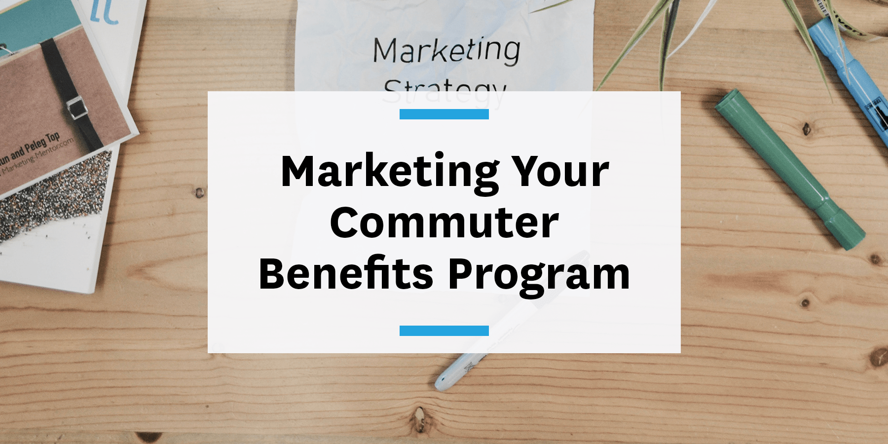Marketing Your Commuter Benefits Program • TransitScreen® • Actionfigure®